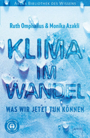 Klima im Wandel. Was wir jetzt tun können Arena Bibliothek des Wissens