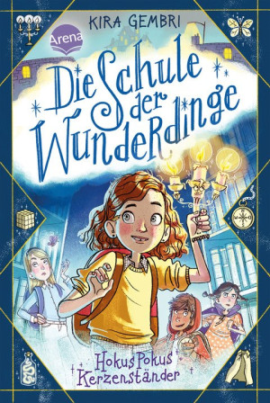 Die Schule der Wunderdinge (1). Hokus Pokus Kerzenständer Band 1 der magischen Kinderbuchreihe ab 8