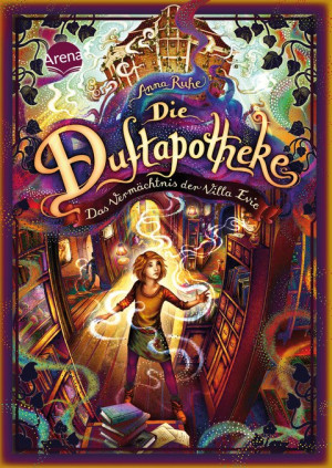 Die Duftapotheke (6). Das Vermächtnis der Villa Evie Der finale Band der Bestsellerreihe