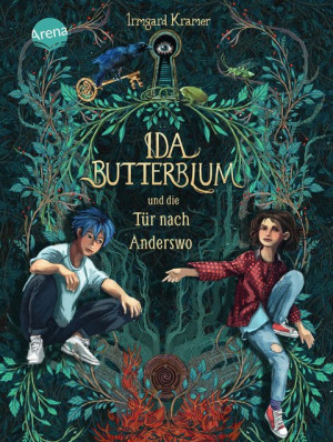 Ida Butterblum und die Tür nach Anderswo Ein warmherziges, zeitloses Kinderbuch ab 9 Jahren über Geheimnisse und darüber, was ein Zuhause bedeutet