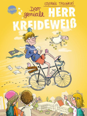 Der geniale Herr Kreideweiß (1) Ein zauberhaft turbulentes Kinderbuch zum Selbstlesen und Vorlesen ab 8