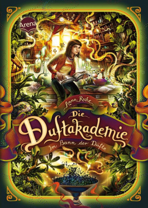 Die Duftakademie (3). Im Bann der Düfte Die Bestseller-Reihe aus dem „Die Duftapotheke“-Universum