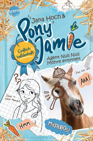 Pony Jamie – Einfach heldenhaft! (2). Agent Null Null Möhre ermittelt Band 2 der Pferdebuchreihe ab 9 Jahren