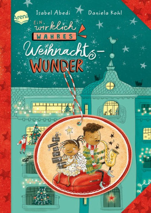 Ein wirklich wahres Weihnachtswunder Weihnachts-Kinderbuch zum Vorlesen und Selberlesen ab 8