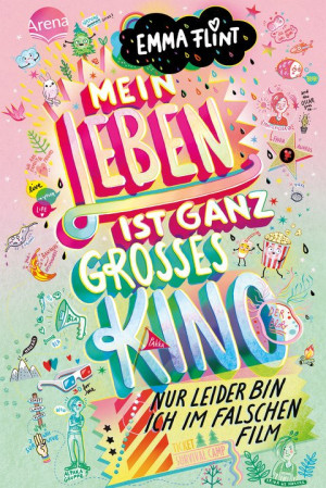 Mein Leben ist ganz großes Kino (nur leider bin ich im falschen Film) Humorvoller Tagebuch-Roman über Freundschaft ab 10