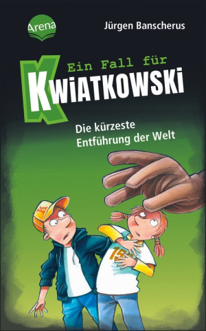 Ein Fall für Kwiatkowski (30). Die kürzeste Entführung der Welt Spannende Detektivgeschichte ab 7