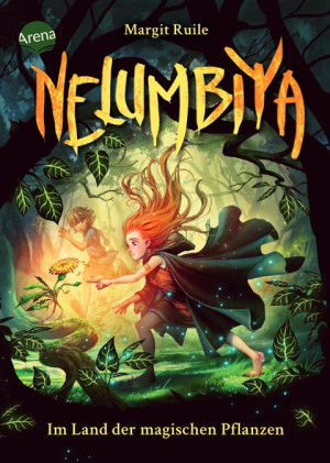 Nelumbiya (1). Im Land der magischen Pflanzen Fantasy-Abenteuer ab 10 Jahren vor der Kulisse einer epischen Pflanzenwelt