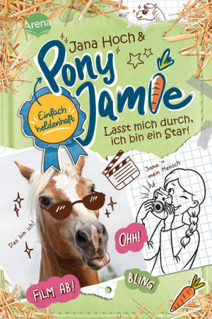 Pony Jamie – Einfach heldenhaft! (3). Lasst mich durch, ich bin ein Star! Band 3 der Pferdebuchreihe ab 9 Jahren