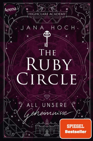 The Ruby Circle (1). All unsere Geheimnisse Romance meets Dark Academia: der Auftakt zur neuen Reihe von SPIEGEL-Bestseller Autorin Jana Hoch