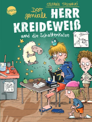 Der geniale Herr Kreideweiß (2). Der geniale Herr Kreideweiß und die Schattenkatze Ein zauberhaft turbulentes Kinderbuch zum Selbstlesen und...