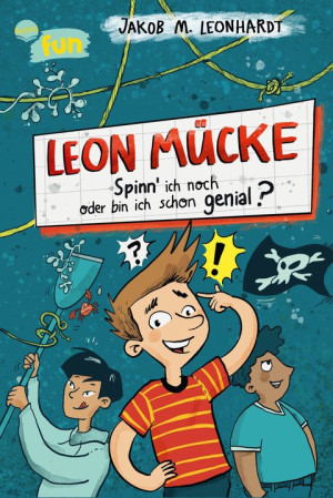 Leon Mücke (2). Spinn ich noch oder bin ich schon genial? Genial witziger Comicroman für alle ab 8 Jahren. Vom Bestsellerautor des „Genialen Chaoten“