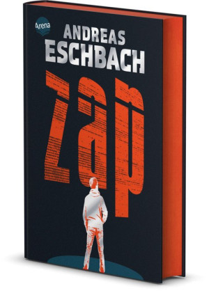 ZAP. Für die einen ist es Vergnügen. Für ihn ein Albtraum. Tech-Thriller von Bestsellerautor Andreas Eschbach für alle ab 14 Jahren