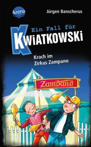 Ein Fall für Kwiatkowski (5). Krach im Zirkus Zampano Spannende Detektivgeschichte ab 7 Jahren