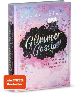 Glimmer Gossip (1). Ein Geheimnis und ein perfektes Desaster Witzig-spritzige Internatsserie der Erfolgsautorin – voller Geheimnisse, Gossip und...