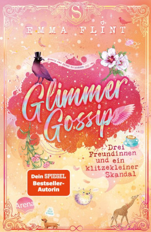Glimmer Gossip (3). Drei Freundinnen und ein klitzekleiner Skandal Witzig-spritzige Internatsserie der Erfolgsautorin Emma Flint – voller...