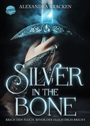 Silver in the Bone. Brich den Fluch, bevor der Fluch dich bricht (Die Hollower-Saga 1) Epische Fantasy über eine junge Schatzjägerin auf den Spuren...