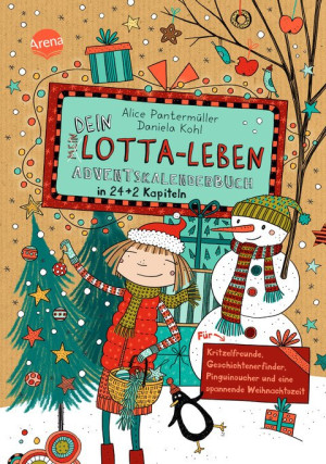 Dein Lotta-Leben. Adventskalenderbuch in 24+2 Kapiteln. Für Kritzelfreunde, Geschichtenerfinder, Pinguinsucher und eine spannende Weihnachtszeit...