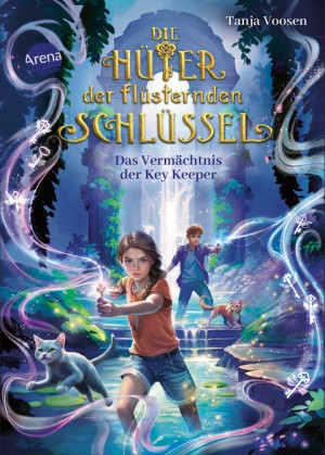 Die Hüter der flüsternden Schlüssel (3). Das Vermächtnis der Key Keeper Fantasy-Kinderbuch ab 10 Jahren mit tierischen Gefährten und jeder Menge...