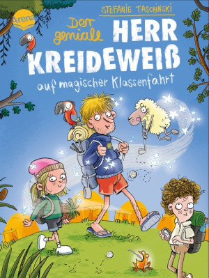 Der geniale Herr Kreideweiß (3). Der geniale Herr Kreideweiß auf magischer Klassenfahrt Ein zauberhaft turbulentes Kinderbuch zum Selbstlesen und...