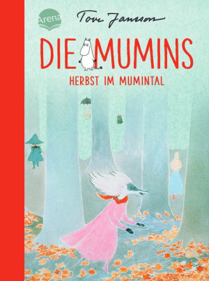 Die Mumins (9). Herbst im Mumintal Zeitloses Mumin-Abenteuer zum Vorlesen, Selberlesen und immer wieder Lesen für Kinder ab 8