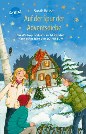Auf der Spur der Adventsdiebe. Ein Weihnachtskrimi in 24 Kapiteln nach einer Idee von Jo Pestum Adventskalender ganz ohne Schokolade mit...