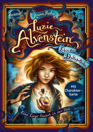 Luzie Alvenstein – Erbin der Duftapotheke (2). Eine Lüge lauert in der Zeit Ein neues magisches Abenteuer von Bestsellerautorin Anna Ruhe aus dem...