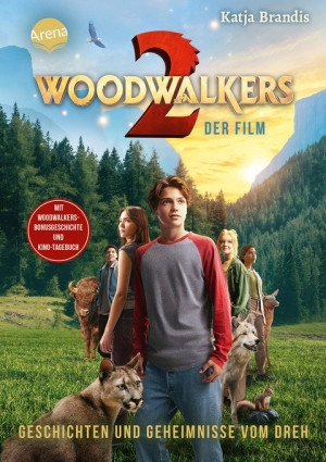 Woodwalkers – der Film (2). Geschichten und Geheimnisse vom Dreh Das Making-of-Buch zum zweiten Woodwalkers-Film, mit Bonusgeschichte und...