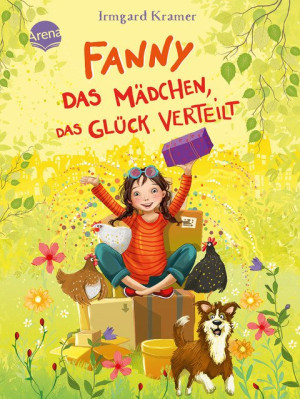 Fanny. Das Mädchen, das Glück verteilt Lustiger Feelgood-Roman mit einer starken Heldin über Zusammenhalt, Familiensinn und das kleine Glück des...