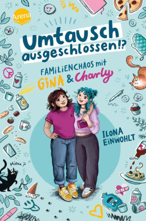Umtausch ausgeschlossen!? Familienchaos mit Gina und Charly Eine turbulente Verwechslungsgeschichte für alle ab 9 Jahren