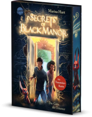 Secrets of Black Manor (1). Die Gabe der Träumer Fantasy-Abenteuer von Bestsellerautorin Marisa Hart über ein verwunschenes Haus voller...