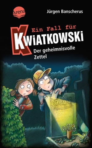 Ein Fall für Kwiatkowski (34). Der geheimnisvolle Zettel  Spannende Krimireihe für Kinder ab 7 Jahren mit witzigen Bildern