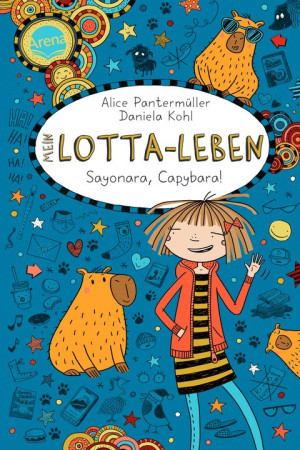 Mein Lotta-Leben (23). Sayonara, Capybara!  Lustiger Comicroman über Freundschaft ab 9 Jahren: Die Nr.1-Bestseller-Reihe mit Lesegarantie