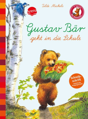 Gustav Bär geht in die Schule (Schreibschrift – Lateinische Ausgangsschrift) Der Bücherbär: Eine Geschichte für Erstleser