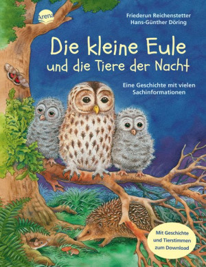 Die kleine Eule und die Tiere der Nacht Sachbilderbuch über Umwelt, Natur und Tiere mit Hörspiel-Download für Kindergarten und Grundschule