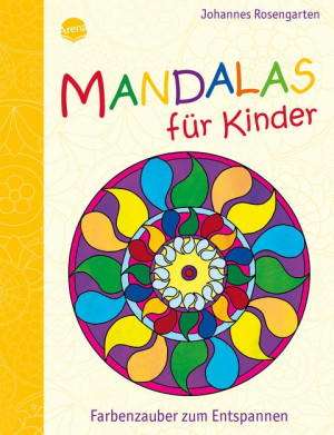 Farbenzauber zum Entspannen Mandalas für Kinder