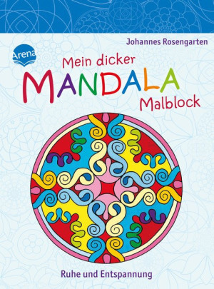 Ruhe und Entspannung Mein dicker Mandala-Malblock