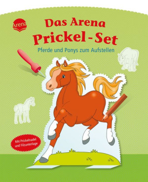 Das Arena Prickel-Set. Pferde und Ponys zum Aufstellen Mit Filzmatte und Prickelnadel Aufstellfiguren ausstanzen ab 4 Jahren