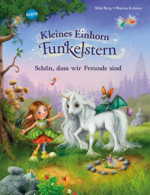 Kleines Einhorn Funkelstern (1). Schön, dass wir Freunde sind Bilderbuch mit Silberfolie auf dem Cover und auf allen Innenseiten