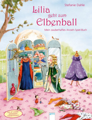 Lilia geht zum Elbenball. Mein zauberhaftes Anzieh-Spiel-Buch. Mit 47 wieder ablösbaren Glitzer-Stickern. Pappbilderbuch ab 3 Jahren