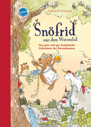 Snöfrid aus dem Wiesental (3). Das ganz und gar fantastische Geheimnis des Riesenbaumes Vorlesebuch ab 4 Jahren