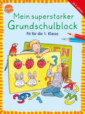 Fit für die 1. Klasse Mein superstarker GRUNDSCHULBLOCK