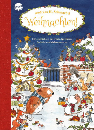 Weihnachten! 24 Geschichten mit Tilda Apfelkern, Snöfrid und vielen anderen Vorlesebuch ab 4 Jahren