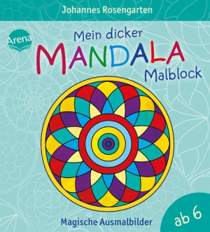 Mein dicker Mandala-Malblock Magische Ausmalbilder ab 6 Jahren