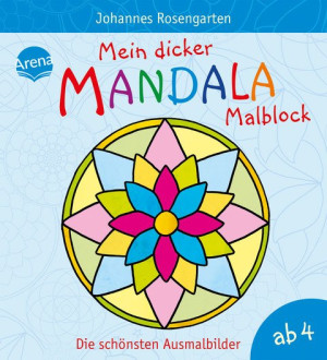 Mein dicker Mandala-Malblock Die schönsten Ausmalbilder ab 4 Jahren