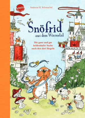 Snöfrid aus dem Wiesental (4). Die ganz und gar heldenhafte Suche nach den drei Siegeln Vorlesebuch ab 4 Jahren