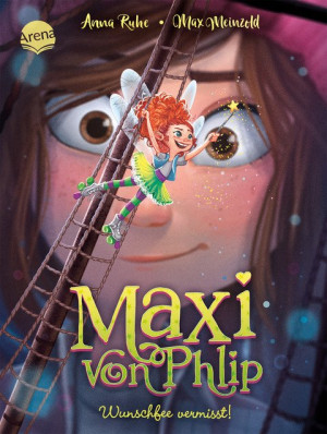 Maxi von Phlip (2). Wunschfee vermisst! Magisches Kinderbuch voller Witz und Spannung ab 7 Jahren