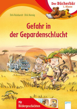 Gefahr in der Gepardenschlucht Der Bücherbär: 1. Klasse. Mit Bildergeschichten