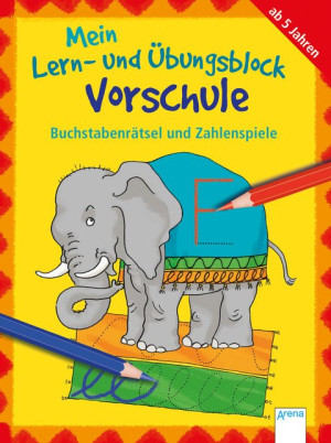 Buchstabenrätsel und Zahlenspiele Mein Lern- und Übungsblock VORSCHULE
