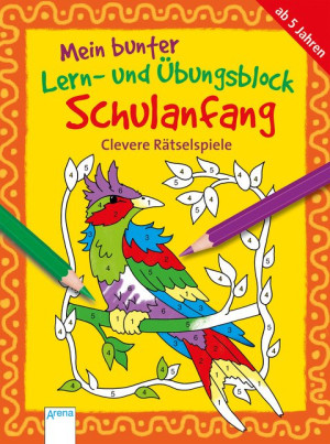 Clevere Rätselspiele Mein bunter Lern- und Übungsblock SCHULANFANG