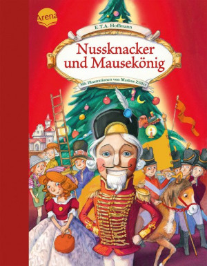 Nussknacker und Mausekönig Der Klassiker zu Weihnachten als Bilderbuch für Kinder ab 4 Jahren
